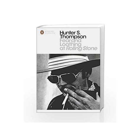 Fear And Loathing At Rolling Stone The Essential Writing Of Hunter S Thompson Penguin Modern