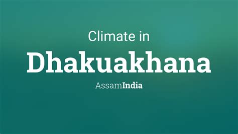 Climate And Weather Averages In Dhakuakhana Assam India