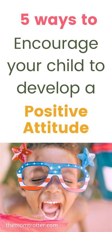 5 Ways To Encourage Your Child To Develop A Positive Attitude