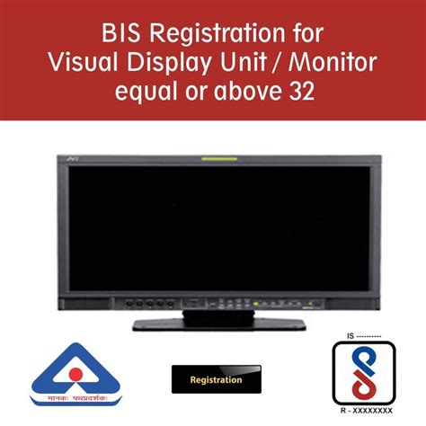 Bis Registration For Visual Display Unit Vdu Monitor Equal Or Above