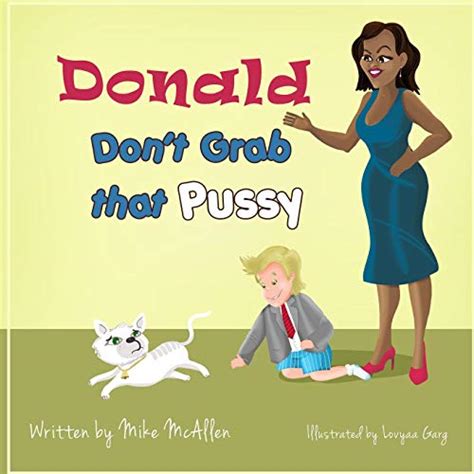 Donald Dont Grab That Pussy Through The Guidance Of Michelle Obama