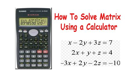 You need to calculate the determinant of the matrix as an initial step. How To Solve Matrix Using a Calculator - YouTube