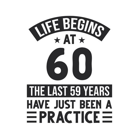 60th Birthday Design Life Begins At 60 The Last 59 Years Have Just