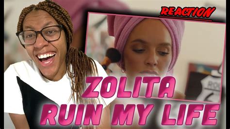 Zolita Ruin My Life Music Video Reaction Youtube