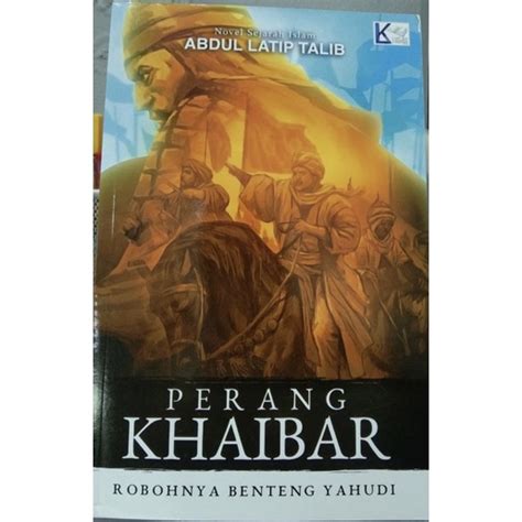Buku Ay Perang Khaibar Robohnya Benteng Yahudi Novel Sejarah Islam