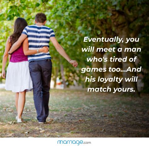 Love Quotes Eventually You Will Meet A Man Whos Tired Of