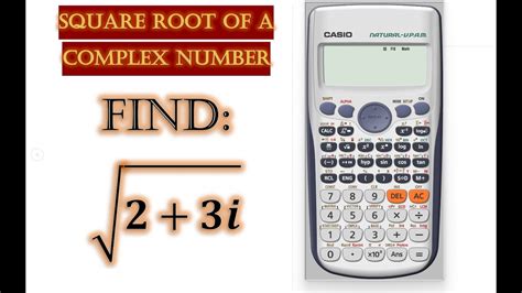 Square Root Of A Complex Number Using Calculator Fx991 Es Plus Square