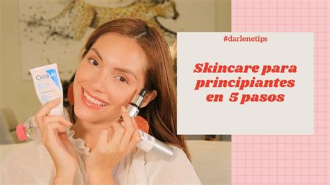 Rutina De Skincare Para Principiantes 5 Tips Fáciles Hechos Por Mi Dermatóloga Youtube