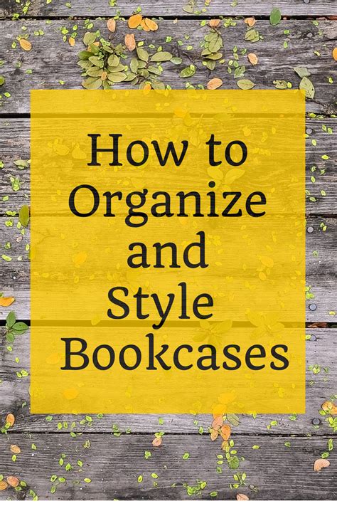 How To Organize And Style Bookcases