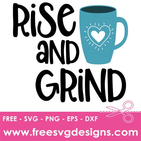 Rise And Grind Coffee Quote Free Svg Files