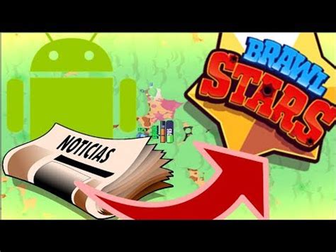 Hago vídeo en youtube de videojuegos, sobre todo de juegos gratis de dispositivo móvil. Brawl Stars para android | nuevo parche | entrevista ...