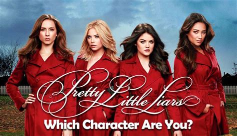 Pretty Little Liars Quiz Which 1 Of 6 Characters Are You