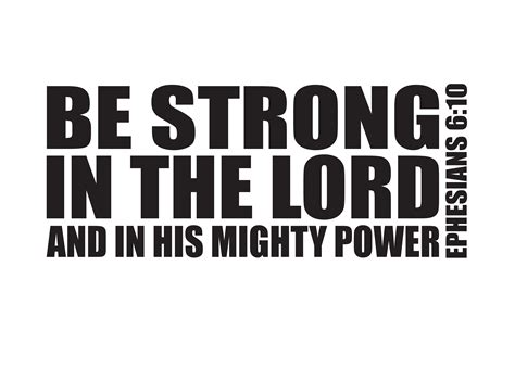Ephesians 610 Vinyl Wall Decal Be Strong In The Lord And In His Mighty
