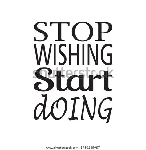 Stop Wishing Start Doing Quote Letter Stock Vector Royalty Free