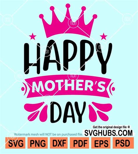 Happy Mothers Day Svg Mom Svg Mothers Day Svg Mothers Day T Shirt