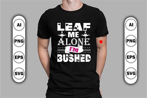 Leaf Me Alone Im Bushed Graphic By Designer Mohesenur 64 · Creative
