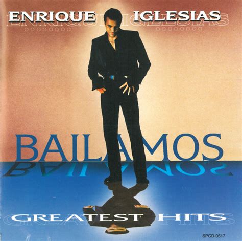 Enrique Iglesias Bailamos Greatest Hits Cd Discogs