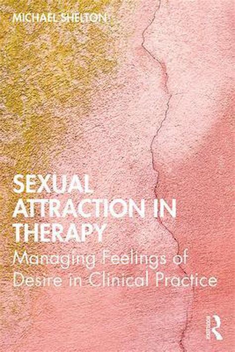 Sexual Attraction In Therapy 9780367205966 Michael Shelton Boeken