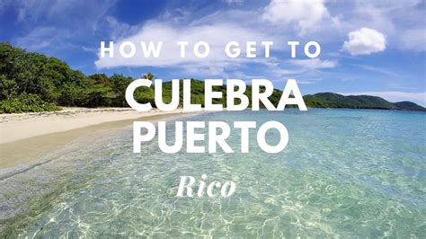 How To Get To Culebra Puerto Rico Travel Youman