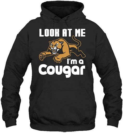 Look At Me I M A Cougar Mens For Hoodie Women Hoodies T Clothing