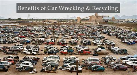 Benefits Of Car Wrecking Recycling And Dismantling Car Wreckers