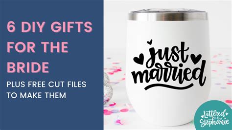 6 DIY Gift Ideas For Any Bride Plus Free Svg Cut Files To Make Them