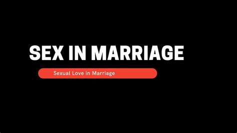 sex in marriage youtube