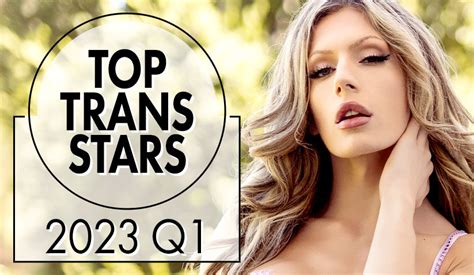 Top Selling Trans Stars Of The First Quarter Of 2023