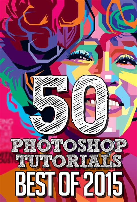 50 Best Adobe Photoshop Tutorials Of 2015 Tutorials Graphic Design