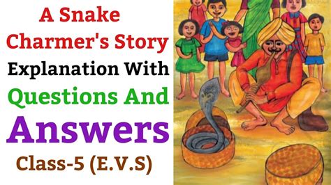 A Snake Charmer S Story Class Explanation With Questions And