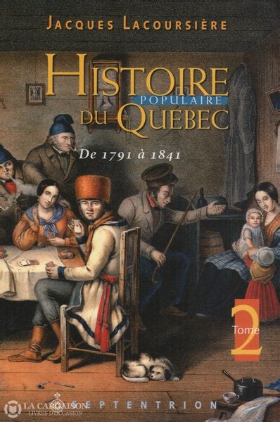 Lacoursiere Jacques Histoire Populaire Du Québec Tome 02 De 1791