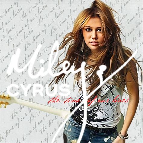 Miley Cyrus The Time Of Our Lives Expanded Edition By Mychalrobert On