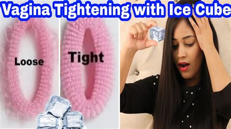 Loose Vagina Tightening With Ice Cube Naturally Effectiveevery