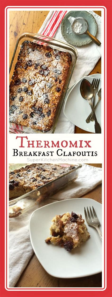 Thermomix Breakfast Clafoutis Thermomix Super Kitchen Machine