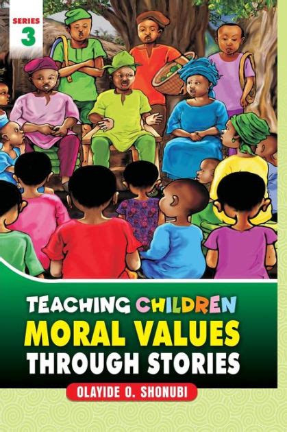 Teaching Children Moral Values Through Stories Series 3 By Olayide
