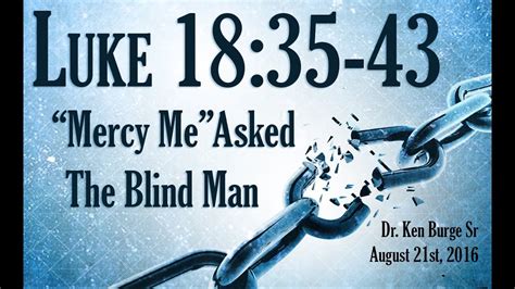 Mercy Me Asked The Blind Man Luke 18 35 43 YouTube