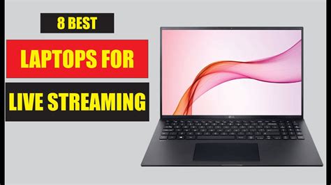 Best Laptops For Live Streaming Youtube