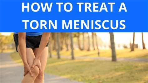 How To Treat A Torn Meniscus Youtube