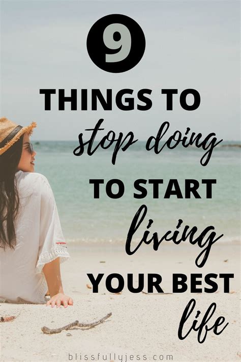 How To Get The Most Out Of Life 9 Things To Stop Doing How To Gain