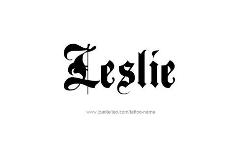 Leslie Name Tattoo Designs Name Tattoo Name Tattoos Name Tattoo Designs