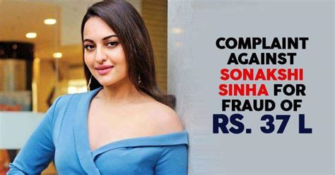 Fir Filed Against Sonakshi Sinha For Fraud Worth 37 Lakhs A Legal Notice Has Been Sent Rvcj Media