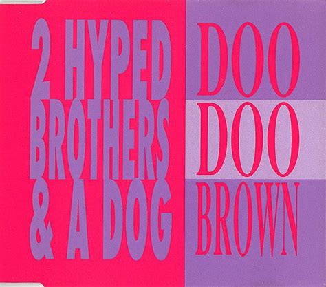 2 Hyped Brothers And A Dog Doo Doo Brown 1992 Cd Discogs