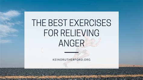The Best Exercises For Relieving Anger Keino Rutherford Exercise