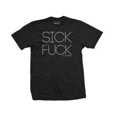 Mens Sick Fuck T Shirt Black Rebelsmarket