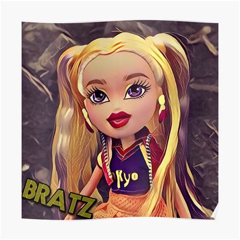 Bratz Doll Cloe Poster By Bellaboi90 Redbubble