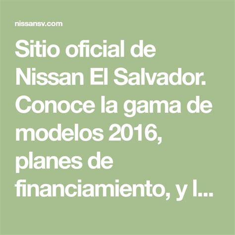 Sitio Oficial De Nissan El Salvador Conoce La Gama De Modelos 2016
