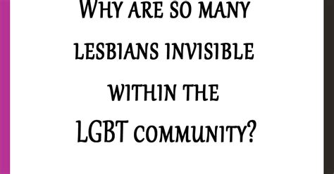 why are so many lesbians invisible within the lgbt community huffpost voices