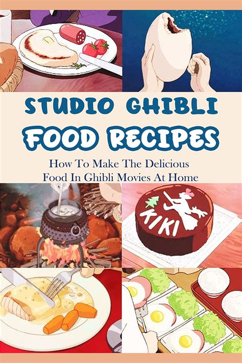 Studio Ghibli Food Recipes How To Make The Delicious Food In Ghibli
