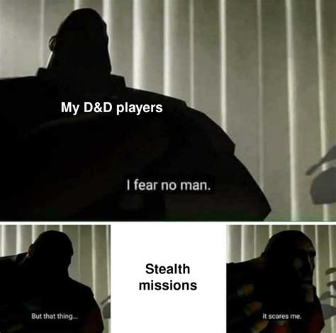Why Why All Of My Players Are Scared Of Stealth Missions Rdndmemes