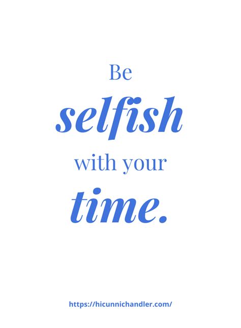 Be Selfish With Your Time Selfish Quotes Selfish Positive Quotes